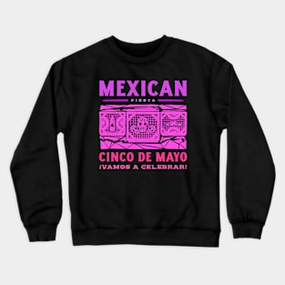 Cinco De Mayo Mexico Mexican Fiesta Chicano Chicana Crewneck Sweatshirt